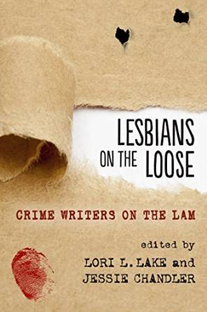 LESBIANS ON THE LOOSE: CRIME WRITERS ON THE LAM by Elizabeth Sims