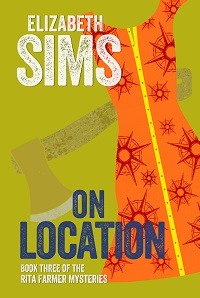 On Location by Elizabeth Sims "You just have to love Rita!" - Kirkus Reviews