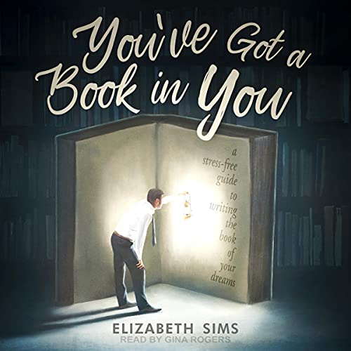 YOU'VE GOT A BOOK IN YOU Audible, Elizabeth Sims